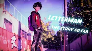 Letterman ~ The Story So Far ~ Nightcore Lyric Video