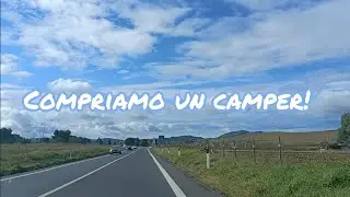 ANDIAMO A COMPRARE UN CAMPER