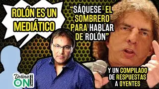 [OYENTE CRITICÓ A ROLÓN] y Dolina lo defendió con capa y espada