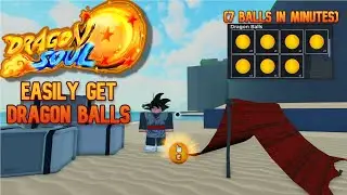 How To Get Dragon Balls FAST | Roblox Dragon Soul