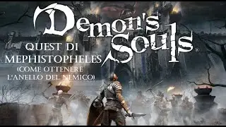Demon's Souls Remake PS5 / Quest di Mephistopheles - Come ottenere L'anello del nemico (Italiano)
