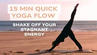 15 Minute Quick Yoga to Shake Off Stagnant Energy | Uplifting & Energizing Vinyasa Yoga Flow