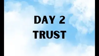 Day 2 Trust