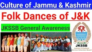 Culture of Jammu & Kashmir (Part 1) // Folk dances of J&K ~ JKSSB General Awareness || Important 🔥🔥🔥