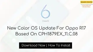 Oppo R17 December Security Patch Update Rolling Out  | CPH1879EX_11.C.08 | RealmeUpdates.Net