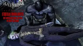 Batman: Arkham City Stream Highlights 2 - The Joker Dies From the STD he Gave Batman