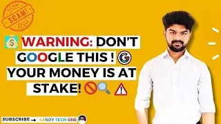 WARNING: Don&rsquo;t Google This! Your Money Is at Stake! | English | Sandy Tech One