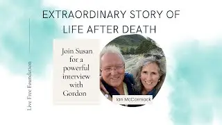 Extraordinary Story of Life after Death with Ian Mccormack and Susan Partridge