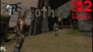 GOTHIC 1 - Nintendo Switch 2! PL🔥 Sprawdzam jak działa klasyk!