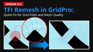 TFI Remesh in GridPro: Quick Fix for Grid Folds and Mesh Quality