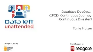Tonie Huizer   Database DevOps   CJCD Continuous Journey Continuous Disaster