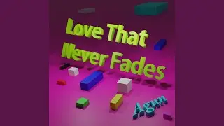 LOVE THAT NEVER FADES