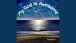 My God Is Awesome