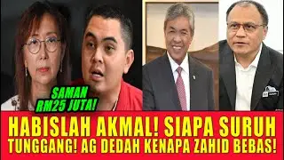 HABISLAH AKMAL! SIAPA SURUH TUNGGANG KENA BATANG HIDUNG SENDIRI! DAN AG DEDAH KENAPA ZAHID BEBAS!