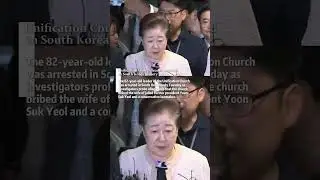 Unification Church Leader Arrested in South Korea Over Bribery Allegations