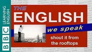 Shout it from the rooftops: The English We Speak