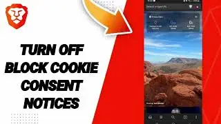 How To Turn Off Block Cookie Consent Notices On Brave Private Web Browser,VPN App