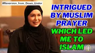❤️ Australian lady Revert Story ᴴᴰ ❤️ Intrigued By Muslim Prayer Which Led Me To Islam ❤️