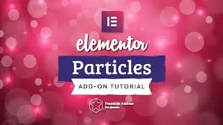 Elementor Particles Section Addon Tutorial for Elementor Page Builder