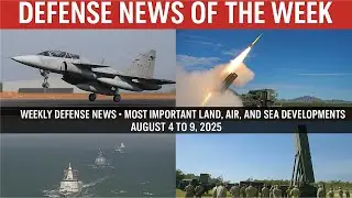 Weekly Defense Web TV latest news Land Air Sea Military information Updates August 4 to 9 2025