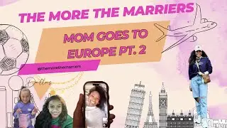 Mom Goes to Europe Pt. 2