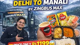 Delhi to Manali by Zingbus MAX 😱 | Luxury Bus @ ₹1199 Only| Part 1