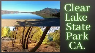 Clearlake State Park CA. Autumn 2020 -A Quick Tour - By : Quest For Details
