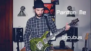 Incubus - Pardon Me (guitar cover)