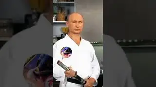 Putin con  la katana😂