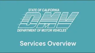 CA DMV &ndash; Services Overview