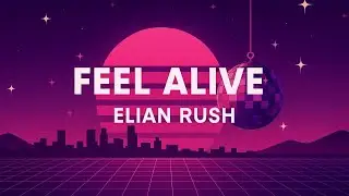 Elian Rush &ndash; Feel Alive  Retro Disco Visualizer