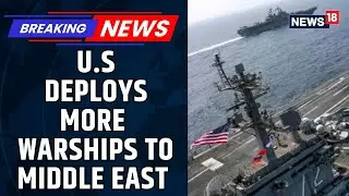 US Iran Conflict | US Navy Deploys Additional Warship to Middle East Amid Rising Iran Tensions