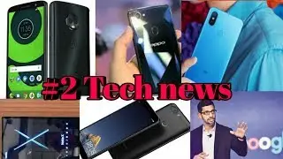 #2 Tech News, infocus vision 3 pro, moto g6 plus, Google AI, Mi A2, mi band 3, nokia X