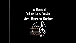The magic Andrew Lloyd Webber - Arr. Warren Barker - Union Musicale d'Hazebrouck