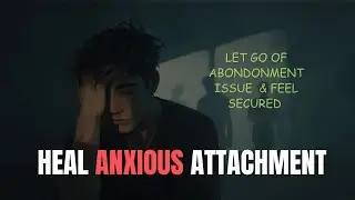 Anxious Attachment Nervous System Healing (Morphic Field)