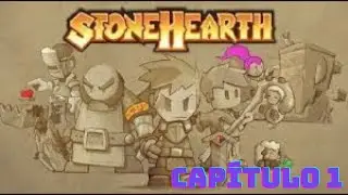(+18)Cap 1 A construir se&ntilde;ores | StoneHearth | Gameplay Espa&ntilde;ol