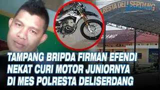 Tampang Bripda Firman Efendi Nekat Curi Motor Juniornya di mes Polresta Deliserdang