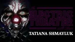 The Electric Theater with Clown | 026 Tatiana Shmayluk (Jinjer)