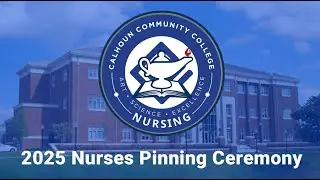 2025 Fall Nurses Pinning Ceremony - Calhoun Community College