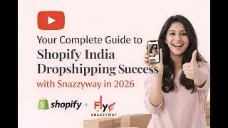 Your Complete Guide to Shopify India Dropshipping Success with Snazzyway  in 2026