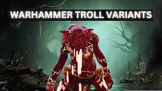 ОБЪЯСНЕНИЕ ВСЕХ ВАРИАНТОВ ТРОЛЛЕЙ: ИСТОРИЯ WARHAMMER FANTASY