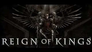 Reign of Kings Part 1