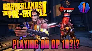 Borderlands The Pre Sequel ... But It's OP 10?!? Day 1| [LIVE]