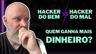 Quem Ganha Mais? Hacker do Bem ou Hacker do Mal?
