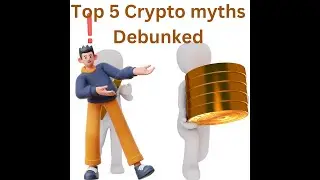 Top 5 Crypto Myths Debunked in 60 Seconds