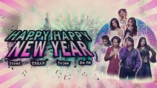 HAPPY HAPPY NEW YEAR - T4Dee x TBEAR x Diond x Em M&ecirc; (Official Mv) NHẠC TẾT CỰC MẠNH