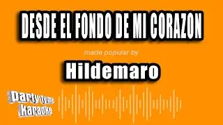Hildemaro - Desde El Fondo De Mi Corazon (Versión Karaoke)