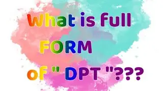 What is DPT stands for???