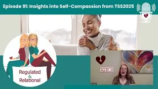 Ep 91: Insights into Self-Compassion from TSS2025