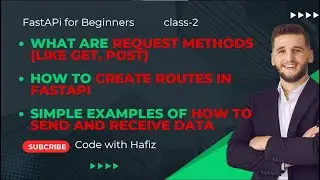 FastAPI class-2 part-1: Request Methods & Routing  | FastApi for beginners | code with Hafiz